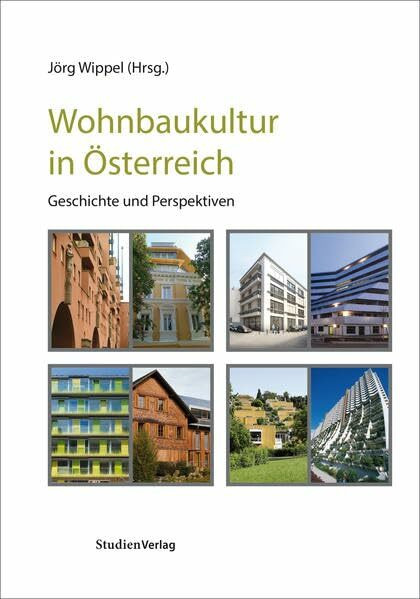 Wohnbaukultur in Österreich: Geschichte und Perspektiven