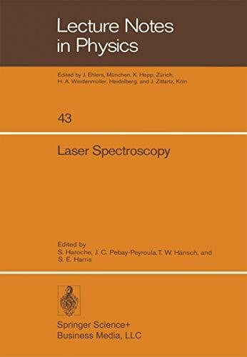 Laser Spectroscopy: Proceedings of the Second International Conference, Megeve, France, June 23 - 27, 1975 (Lecture Notes in Physics) (German ... 1975 (Lecture Notes in Physics, 43, Band 43)