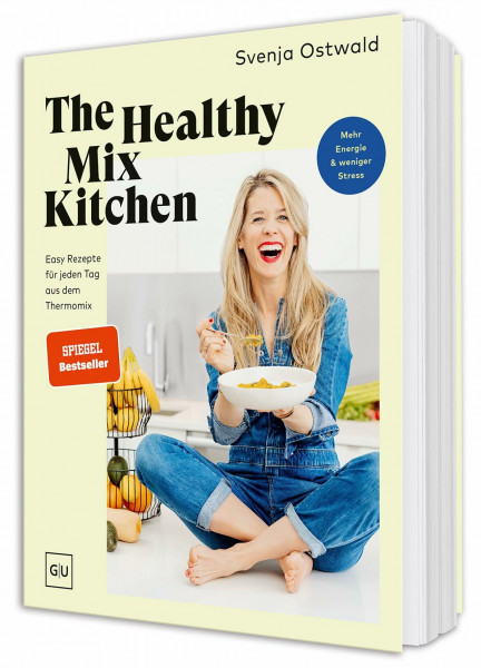The Healthy Mix Kitchen: Einfache und schnelle Thermomix-Rezepte für jeden Tag - nährstoffreiche Gerichte für mehr Energie im Alltag