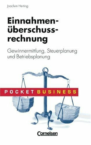 Pocket Business / Einnahmen-Überschuss-Rechnung: Gewinnermittlung, Steuerplanung und Betriebsplanung