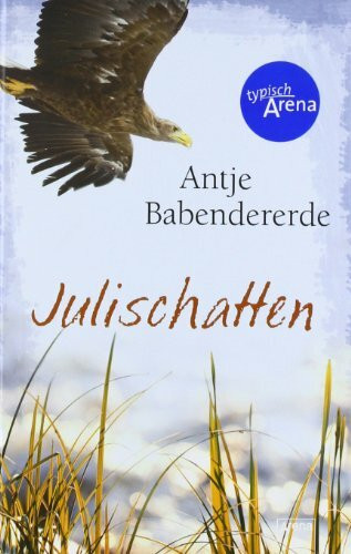 Julischatten: Ausgezeichnet mit dem Jugendliteraturpreis Segeberger Feder 2013