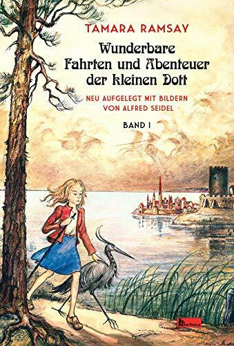 Wunderbare Fahrten und Abenteuer der kleinen Dott: Band I (Kleine Dott)