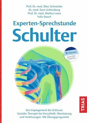 Experten-Sprechstunde Schulter: Von Impingement bis Arthrose: Gezielte Therapie bei Verschleiß, Überlastung und Verletzungen. Mit Übungsprogramm