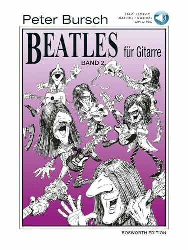Beatles für Gitarre Band 2 Peter Bursch | Akustikgitarre Songbook mit CD für Anfänger Schüler Erwachsene | Leichte Gitarre Lernen Riffs Schlagmuster ... Rock Noten Gitarrenschule: Revised Edition