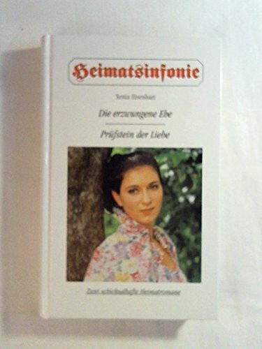 Heimatsinfonie (Die erzwungene Ehe - Prüfstein der Liebe)