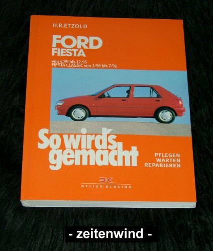 So wird's gemacht, Bd.69, Ford Fiesta von 4/89 bis 12/95, Fiesta Classic von 1/96 bis 7/96: So wird's gemacht - Band 69