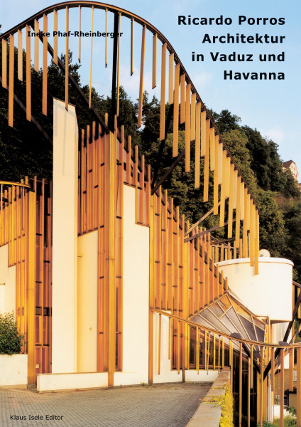 Ricardo Porros Architektur in Vaduz und Havanna