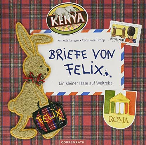 Briefe von Felix (Jubiläumsausgabe): Ein kleiner Hase auf Weltreise (Felix-Bücher (Bilderbücher mit Briefen))