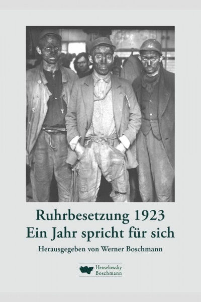 Ruhrbesetzung 1923: Ein Jahr spricht für sich