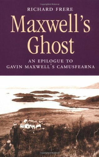 Maxwell's Ghost: An Epilogue to Gavin Maxwell's Camusfearna