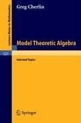 Model Theoretic Algebra