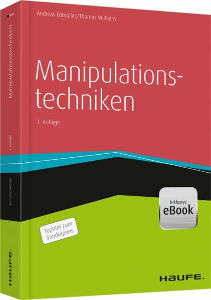 Manipulationstechniken: So wehren Sie sich (Haufe Fachbuch)