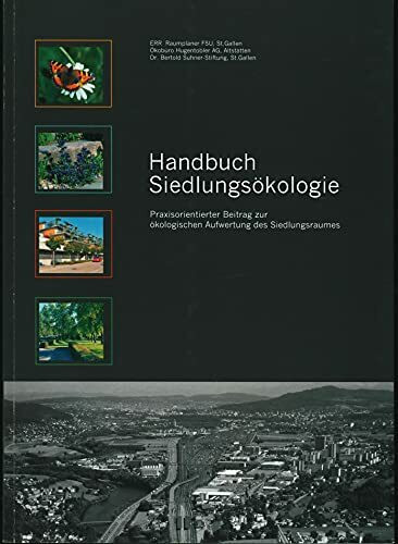 Handbuch Siedlungsökologie: Praxisorientierter Beitrag zur ökologischen Aufwertung des Siedlungsraumes