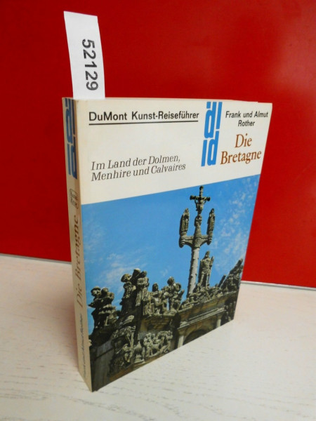 Die Bretagne: Im Land der Dolmen, Menhire und Calvaires (DUMONT Kunst-Reiseführer)