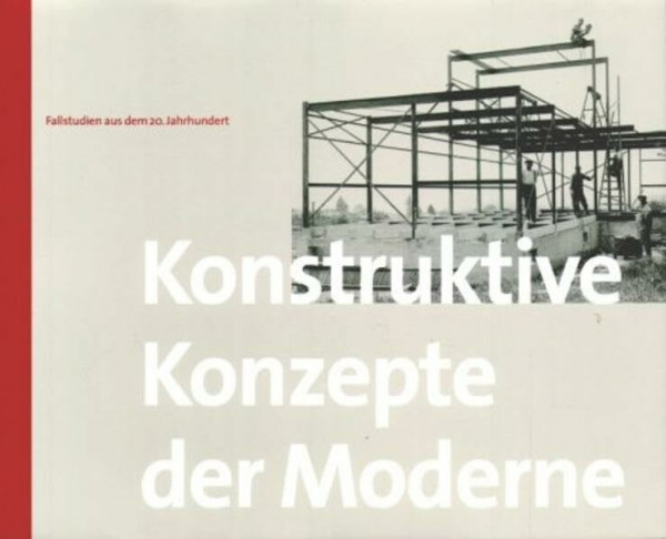 Konstruktive Konzepte der Moderne: Fallstudien aus dem 20. Jahrhundert