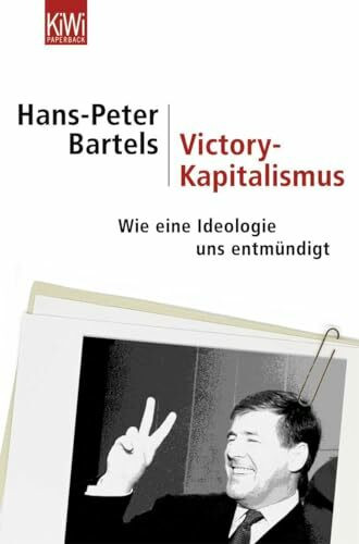 Victory-Kapitalismus: Wie eine Ideologie uns entmüdigt (KiWi)