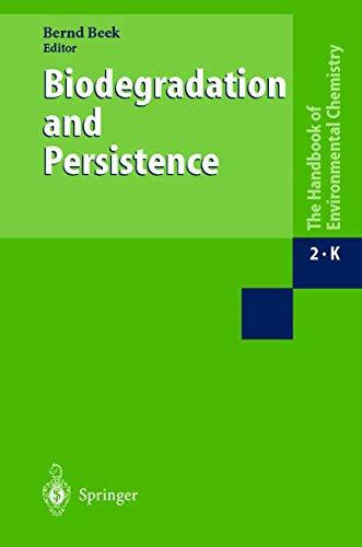 Biodegradation and Persistence: Reactions and Processes Part K