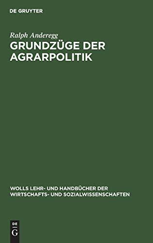 Grundzüge der Agrarpolitik (Wolls Lehr- und Handbücher der Wirtschafts- und Sozialwissenschaften)