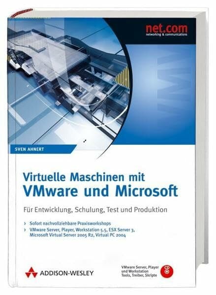 Virtuelle Maschinen mit VMware und Microsoft - VMware Server, Player, Workstation 5.5, ESX Server 3, Microsoft Virtual Server 2005 R2, Virtual PC ... Schulung, Test und Produktion (net.com)