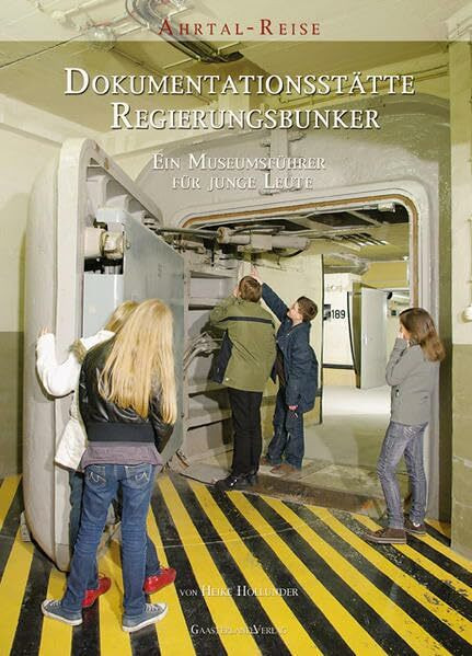 Dokumentationsstätte Regierungsbunker: Ein Museumsführer für junge Leute