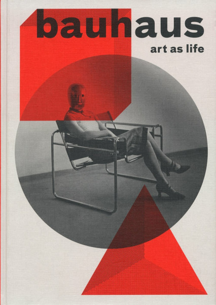 Bauhaus. Art as Life