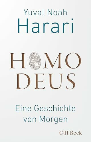 Homo Deus: Eine Geschichte von Morgen (Beck Paperback)