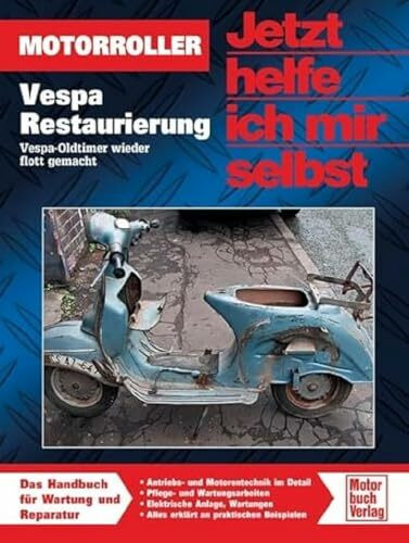 Vespa: Restaurierung / Oldtimer wieder flott gemacht (Jetzt helfe ich mir selbst)