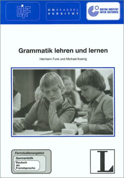 1: Grammatik lehren und lernen (Das Fernstudienangebot Deutsch als Fremdsprache)