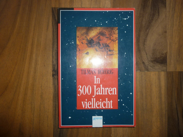 In dreihundert Jahren vielleicht.