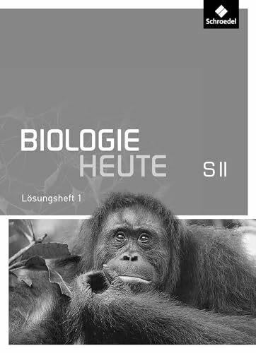 Biologie heute SII - Allgemeine Ausgabe 2011: Lösungen zu Arbeitsheft 1