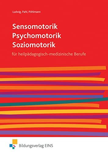 Sensomotorik - Psychomotorik - Soziomotorik: für heilpädagogisch-medizinische Berufe Schülerband