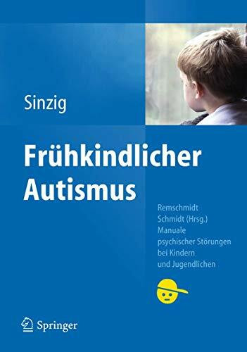 Frühkindlicher Autismus (Manuale psychischer Störungen bei Kindern und Jugendlichen)