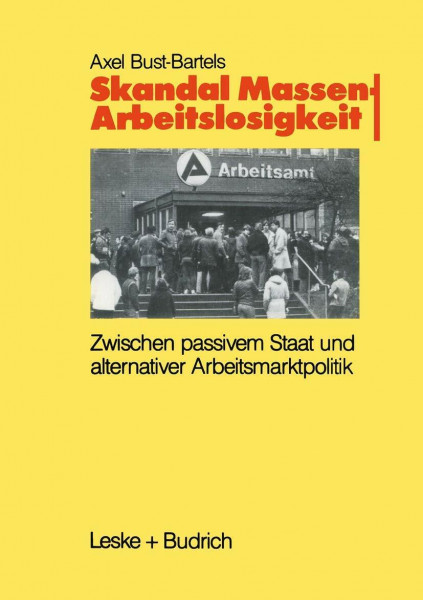 Skandal Massenarbeitslosigkeit: Zwischen passivem Staat und alternativer Arbeitsmarktpolitik