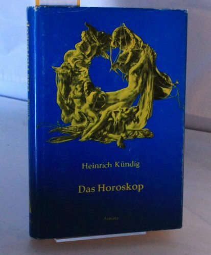 Das Horoskop. Die Berechnung, Darstellung und Erklärung