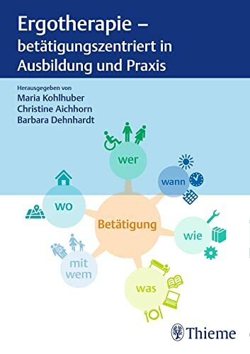 Ergotherapie - betätigungszentriert in Ausbildung und Praxis