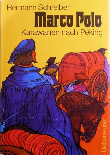 Marco Polo: Karawanen nach Peking
