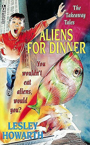 Aliens For Dinner (Takeaway Tales, Band 2)