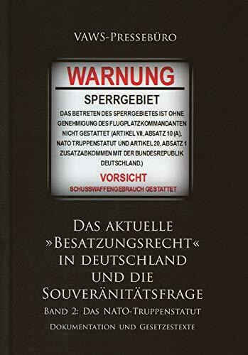 Das aktuelle »Besatzungsrecht« in Deutschland und die Souveränitätsfrage, BAND 2 - Das NATO-Truppenstatut: Dokumentation und Gesetzestexte