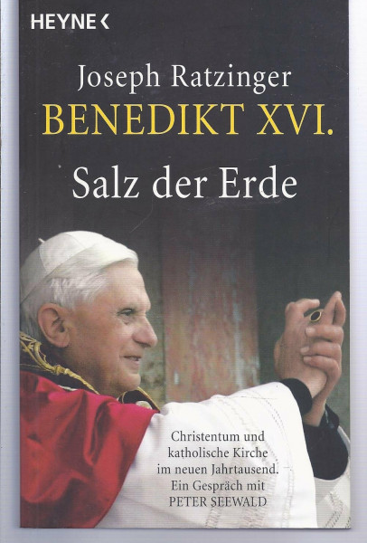 Salz der Erde: Christentum und katholische Kirche im neuen Jahrtausend. Ein Gespräch mit Peter Seewald