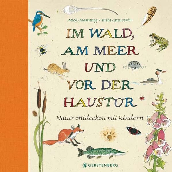 Im Wald, am Meer und vor der Haustür: Natur entdecken mit Kindern