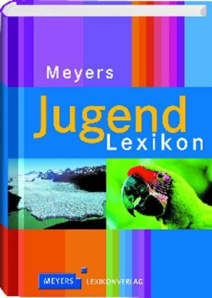 Meyers Jugendlexikon: Mit über 9000 Stichwörtern