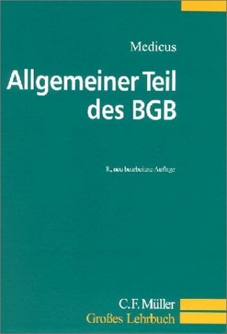 Allgemeiner Teil des BGB. Ein Lehrbuch Allgemeiner Teil des BGB. Ein Lehrbuch