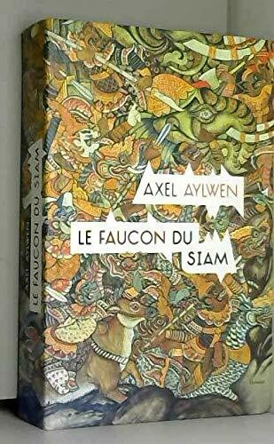 le faucon du siam [Paperback] [Jan 01, 2013] axel aylwen