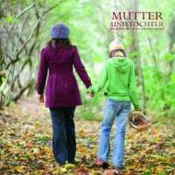 Mutter & Tochter: Weisheiten, die ich mit Dir teilen möchte