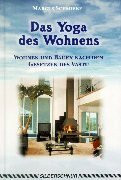 Das Yoga des Wohnens: Wohnen und Bauen nach den Gesetzen des Vastu