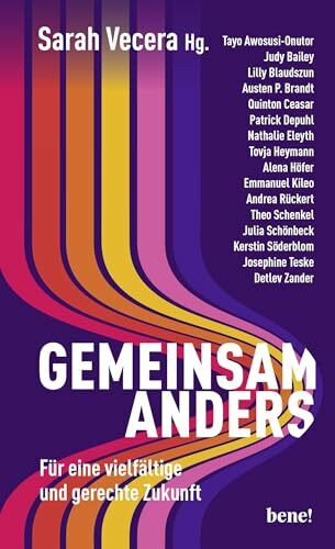 Gemeinsam anders: Für eine vielfältige und gerechte Zukunft | Ein hoffnungsvolles Debattenbuch, für mehr Diversität in Kirche und Gesellschaft