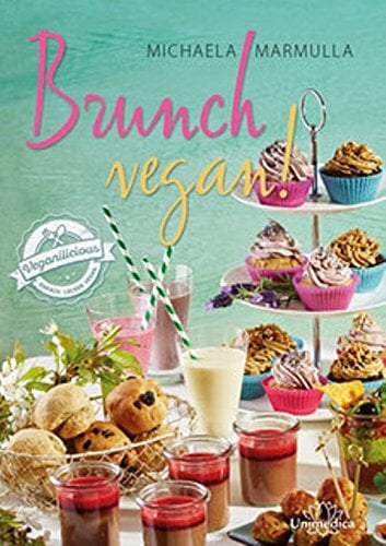 Brunch vegan!: Einfach. Lecker. Veganillicious Brunch vegan!: Einfach. Lecker. Veganillicious