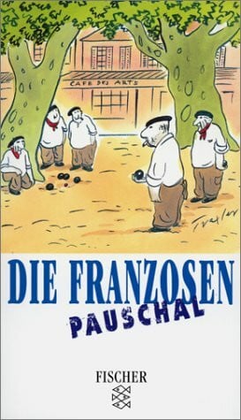 Die Franzosen pauschal
