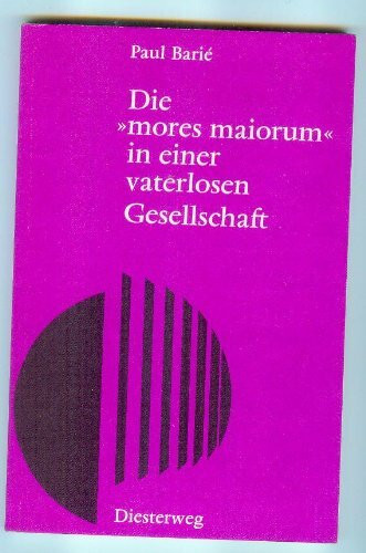 Die 'mores maiorum'in einer vaterlosen Gesellschaft