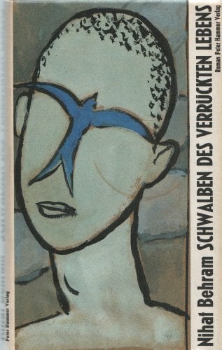 Schwalben des verrückten Lebens. Roman Schwalben des verrückten Lebens. Roman